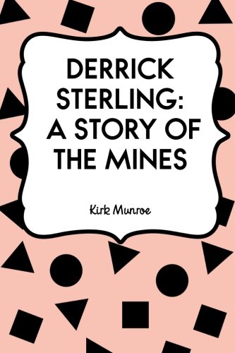 Derrick Sterling A Story of the Mines